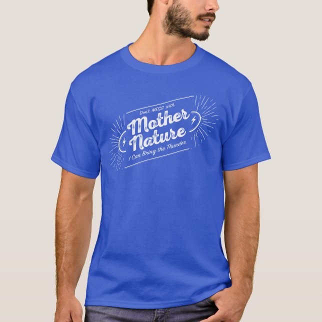T-shirt Dont Mess avec des amis de Mère Nature (Devant)