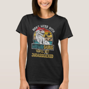 T-shirt Dont Mess Avec Mawmawsaurus Youll Obtenir Jurassic