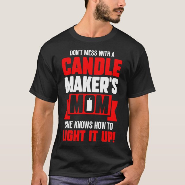 T-shirt Dont Mess with Candle Maker Maman Elle sait commen (Devant)