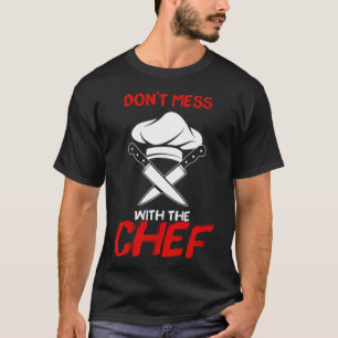 T-shirt Dont Mess With Chef cake personnalisé a