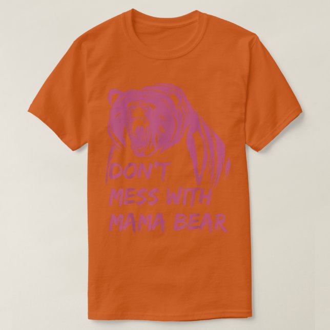 T-shirt Don't Mess with Mama Bear  (Design devant)
