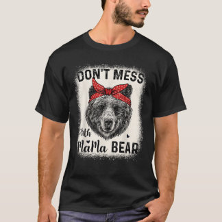 T-shirt Don't Mess with Mama Bear Funny Maman Bleached Mot