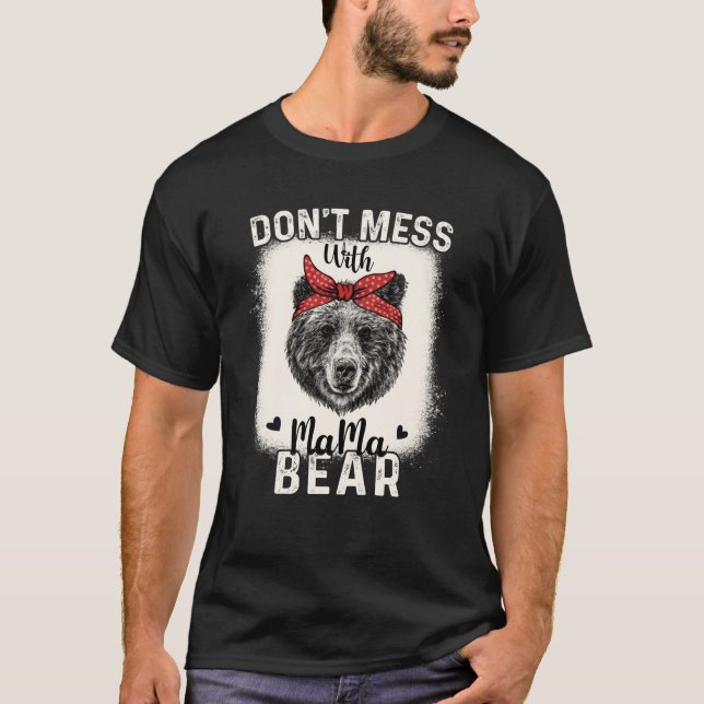 T-shirt Don't Mess with Mama Bear Funny Maman Bleached Mot (Devant)