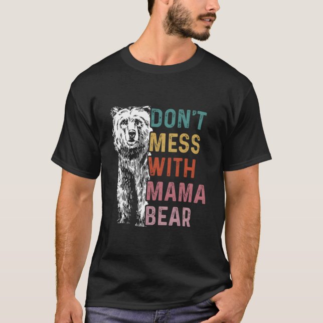 T-shirt Don'T Mess With Mama Bear Mothers Day (Devant)