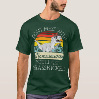 T-shirt Dont mess With Mamasaurus Youll Get Jurasskicked M