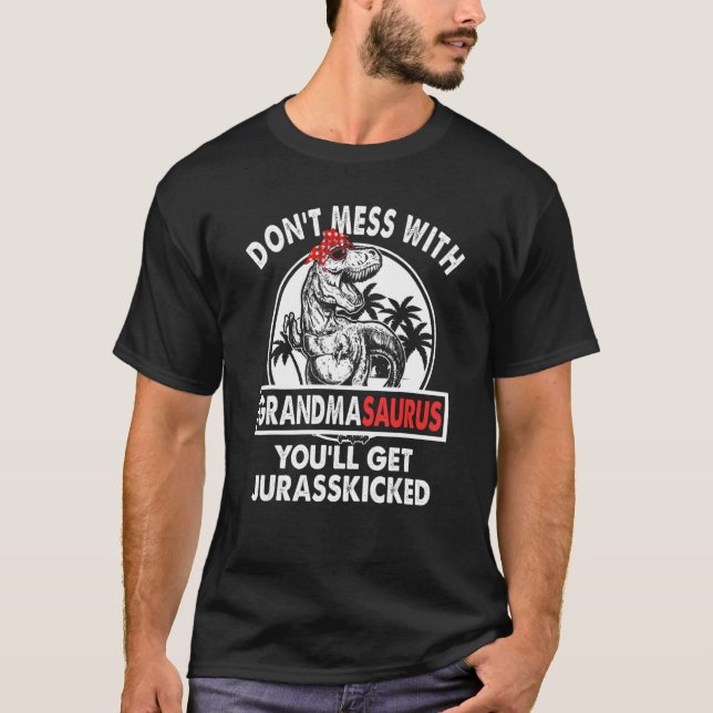 T-shirt Dont mess With Mamasaurus Youll Get Jurasskicked M (Devant)