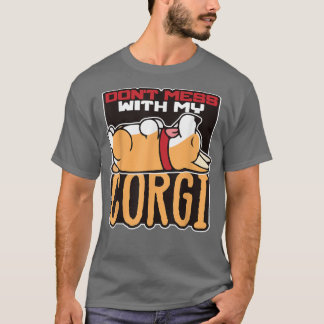 T-shirt Dont Mess with My Corgi Funny Corgi Design pour Co