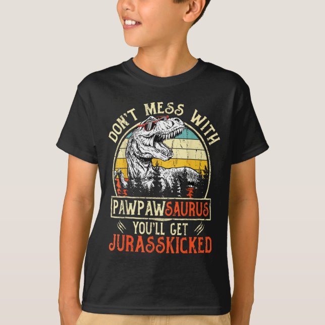 T-shirt Don't Mess With Pawpawsaurus You'll Get Jurkicked  (Devant)
