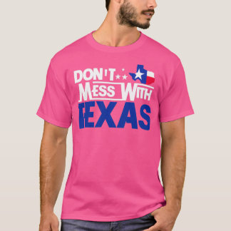 T-shirt Dont Mess With Texas