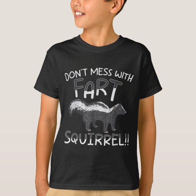 T-shirt Don't Mess With The Fart Squirrel Forest Animal Sk (Devant)