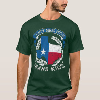 T-shirt Dont Mess with Trans Kids Texas Protect Trans Kid
