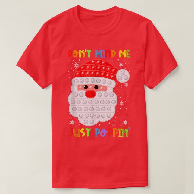 T-shirt Dont Mind Me Poppin Funny Pop It Santa Fidget Chri (Design devant)