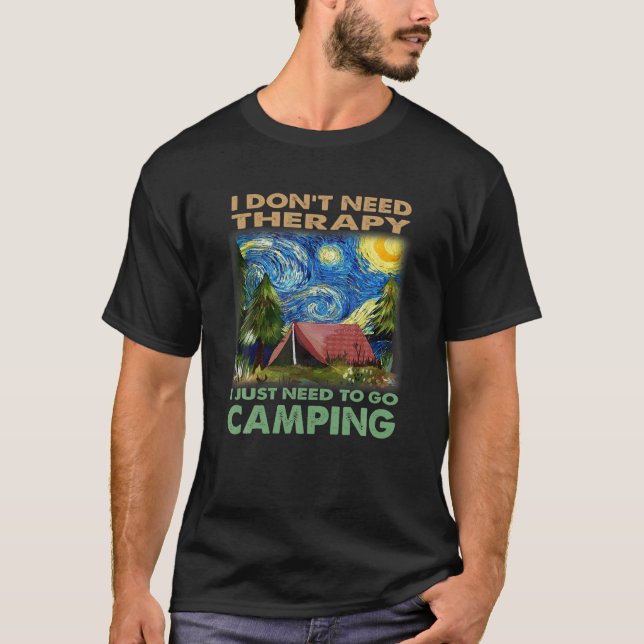 T-shirt Don't Need Therapy Funny Quote Camping Lover Desig (Devant)