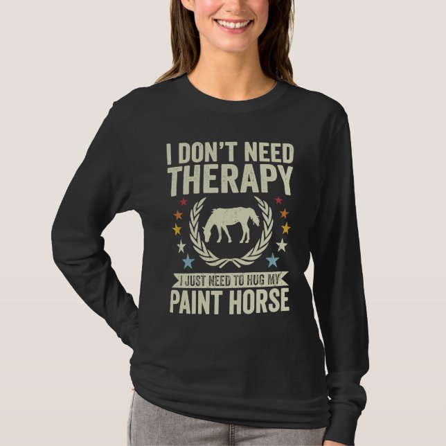 T-shirt Don't Need Therapy Just Hug My Horse Paint (Devant)