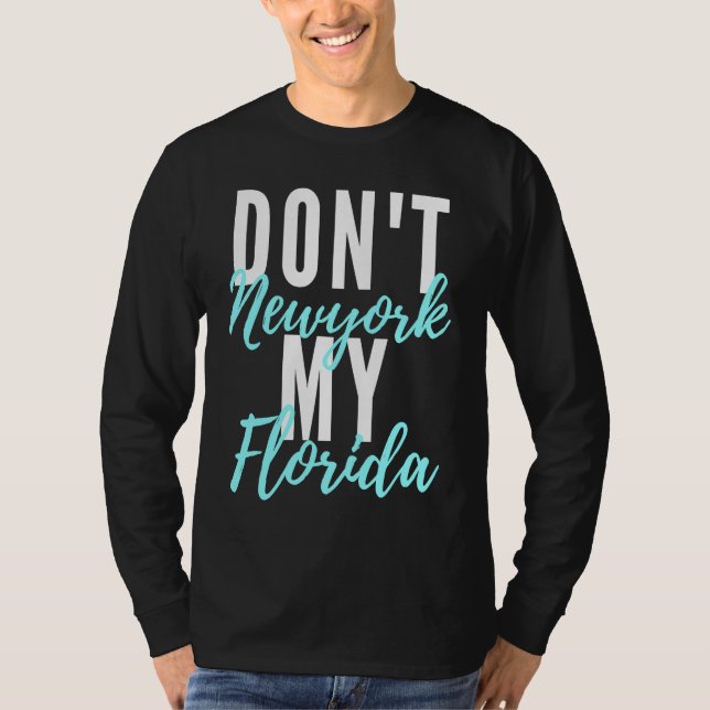 T-shirt Don't newyork my florida amazing phrase (Devant)
