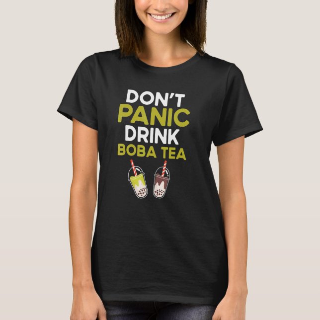 T-shirt Dont Panic Drink Boba Tea  Quote Bubble Tea (Devant)