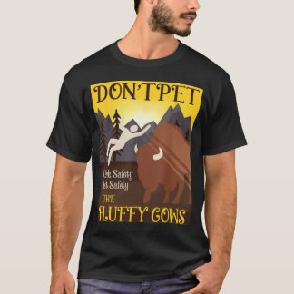 T-shirt Don't Pet The Fluffy Cows Bison Buffalo