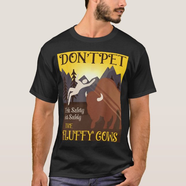 T-shirt Don't Pet The Fluffy Cows Bison Buffalo (Devant)