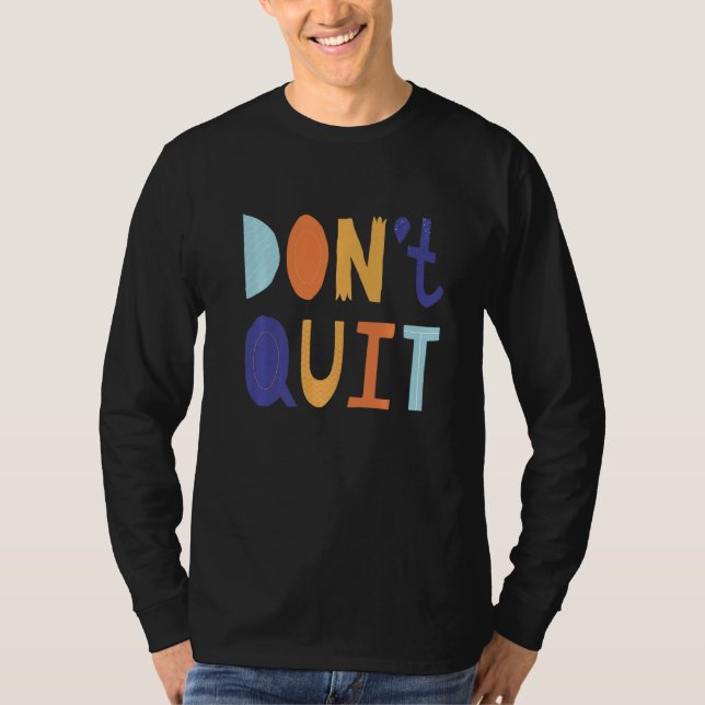T-shirt Don't Quit Self Love Motivational (Devant)