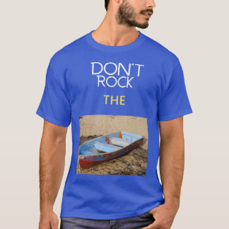 T-shirt Dont Rock the Boat avec image du bateau