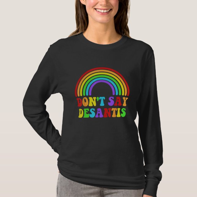 T-shirt Don't Say Desantis Funny Rainbow Apparel (Devant)