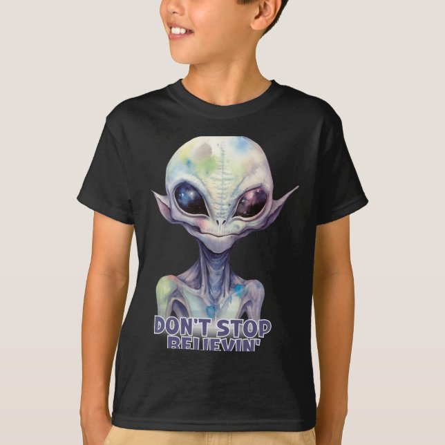 T-shirt Dont Stop Believin Believe In Aliens  (Devant)