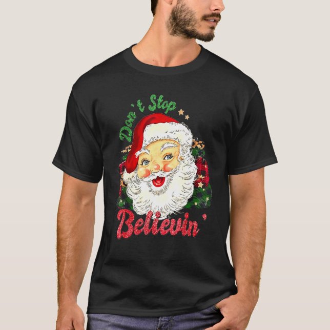 T-shirt Don't Stop Believin Santa Retro Christmas Holiday  (Devant)
