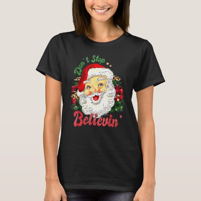T-shirt Don't Stop Believin Santa Retro Christmas Holiday  (Devant)