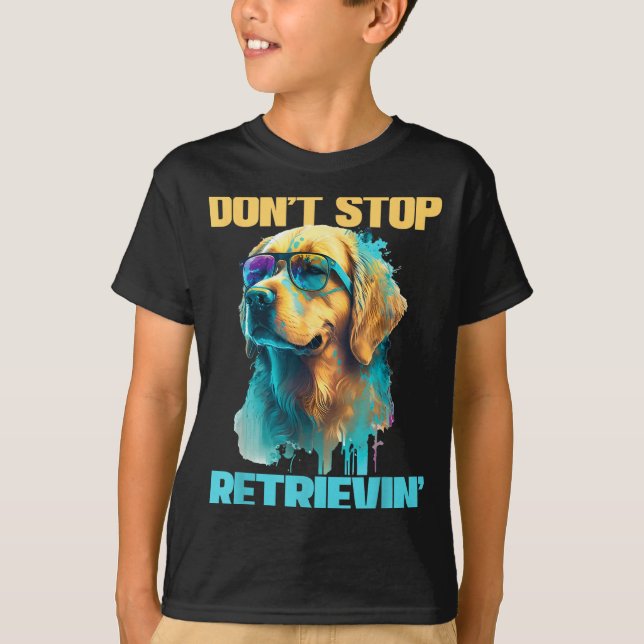 T-shirt Don't Stop Retrievin - Retro Golden Retriever Dog  (Devant)