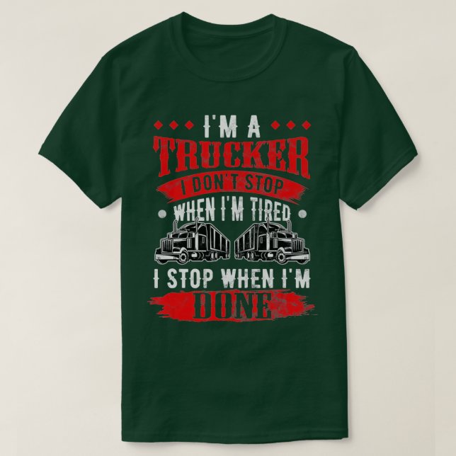 T-shirt Don't Stop When Tired Funny Trucker Gift Truck Dri (Design devant)