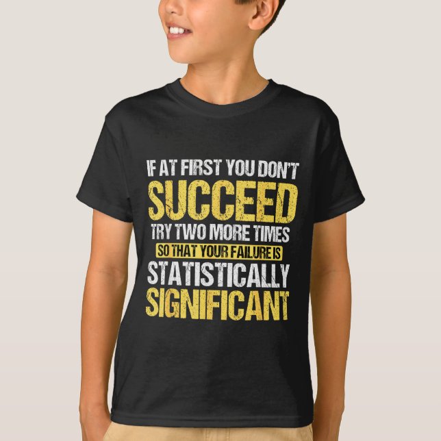 T-shirt Don't Succeed Statistically Significant Science Pu (Devant)