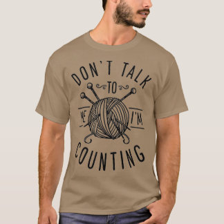 T-shirt Don't Talk To Me I'm Counting Crochet Yarn Women C