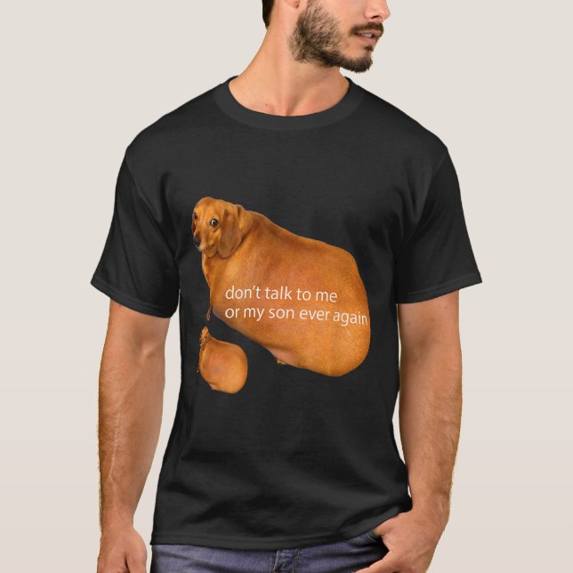 T-shirt Don't Talk To Me Or My Son Ever Again Funny Dachsh (Devant)