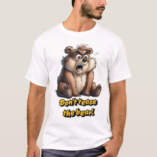 T-shirt Don't Tease Teddy Bear - Charme et Humour