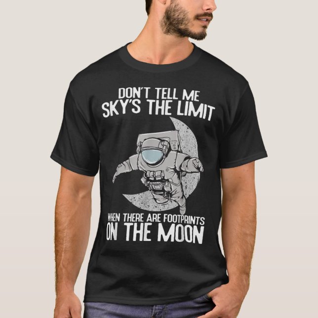 T-shirt Don't Tell Me Sky Is The Limit Motivational Quote  (Devant)