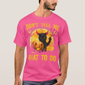 T-shirt Don't Tell Me What To Do Black Cat Satan Halloween