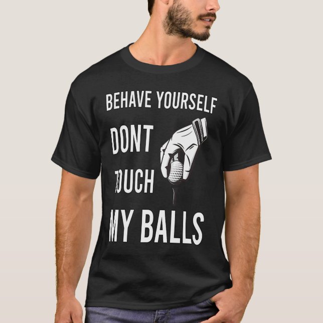 T-shirt Dont Touch My Balls For Golfer (Devant)
