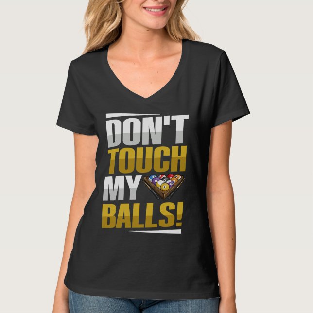 T-shirt Don't touch my balls Pun for a Pool player (Devant)