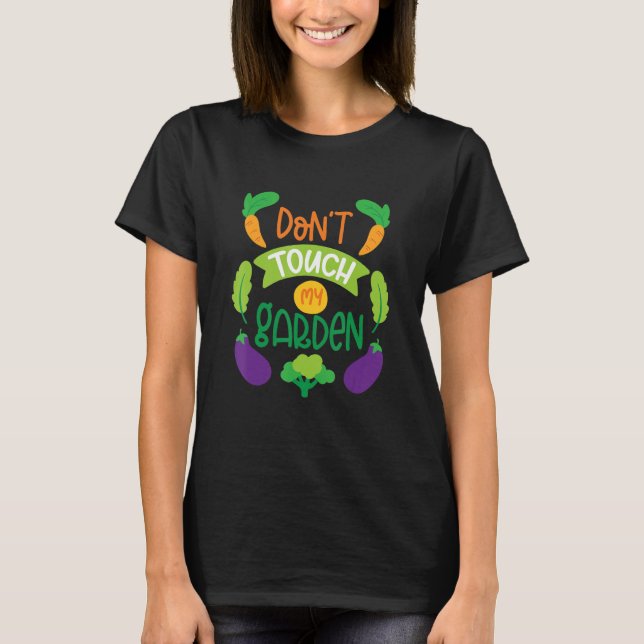 T-shirt Don't touch my garden  horticulturist sun & plant (Devant)