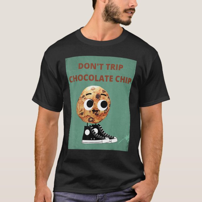 T-shirt Don't Trip Chocolate Chip (Devant)