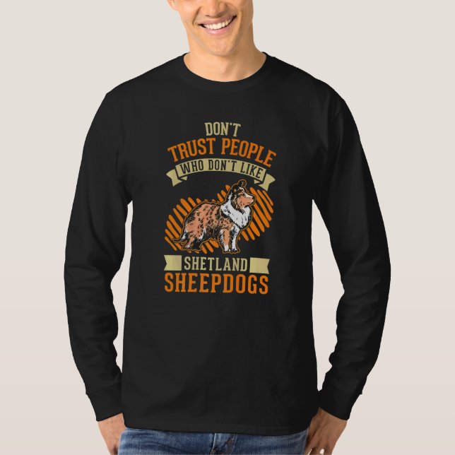 T-shirt Don't Trust people Who don't like Shetland Sheepdo (Devant)