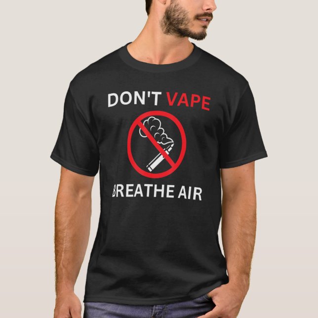 T-shirt Don't Vape Breathe Air Anti Vaping (Devant)