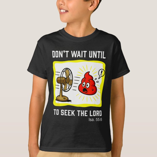 T-shirt Don't Wait To Seek The Lord Isaiah 55_6  (Devant)