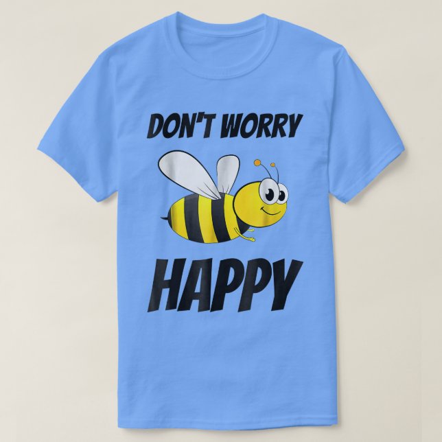 T-shirt Don't Worry Be Bee Happy  (Design devant)