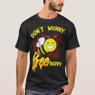 T-shirt Don't Worry Bee Happy