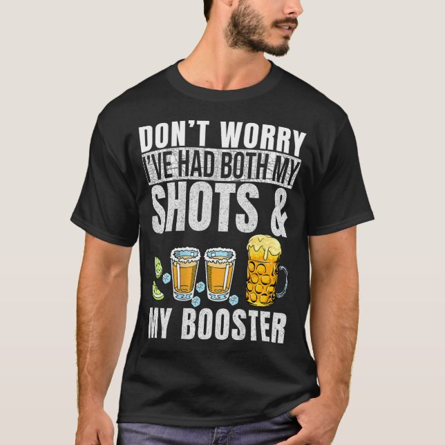 T-shirt Don't Worry I've Had Both My Shots And Booster Pri (Devant)