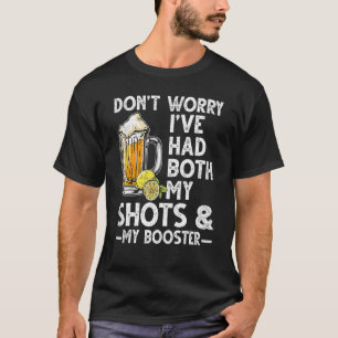 T-shirt Don't Worry I've Had Both My Shots And Booster  Va