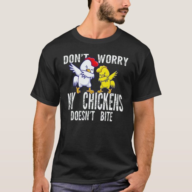 T-shirt Don't Worry My Chickens Doesn't Bite Farming Anima (Devant)