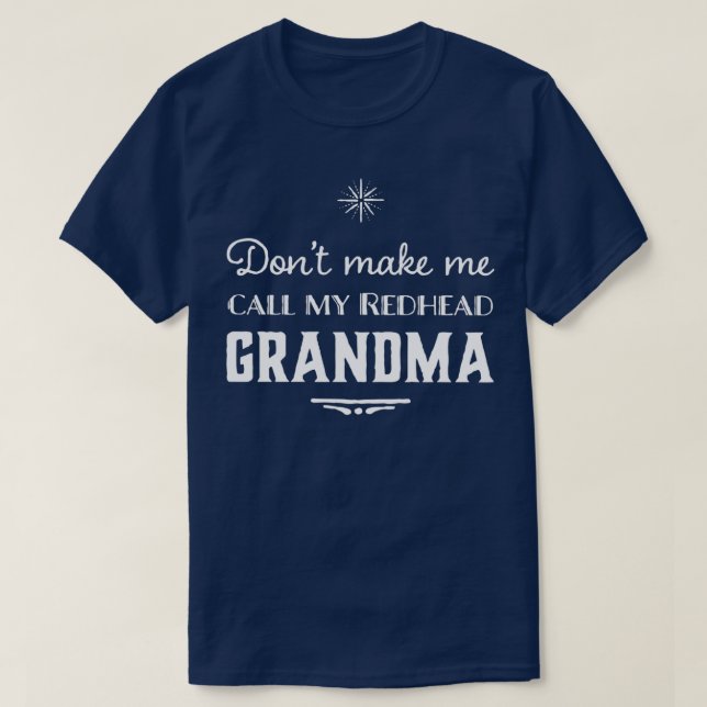 T-shirt Dontmakemecallmyredheadgrand (Design devant)