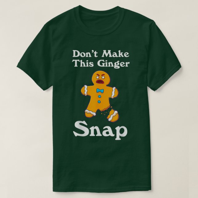 T-shirt DontMakeThisGingerSnapRedheadGiftChristmas (Design devant)